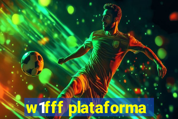 w1fff plataforma